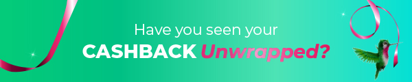 Have you seen your Cashback Unwrapped?