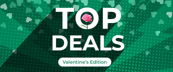 Top Deals Valentine's Edition