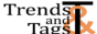 trends & tags